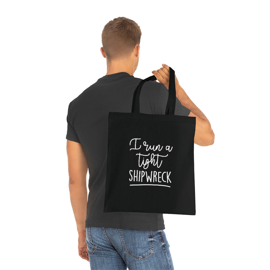I Run A Tight Shipwreck Tote Bag