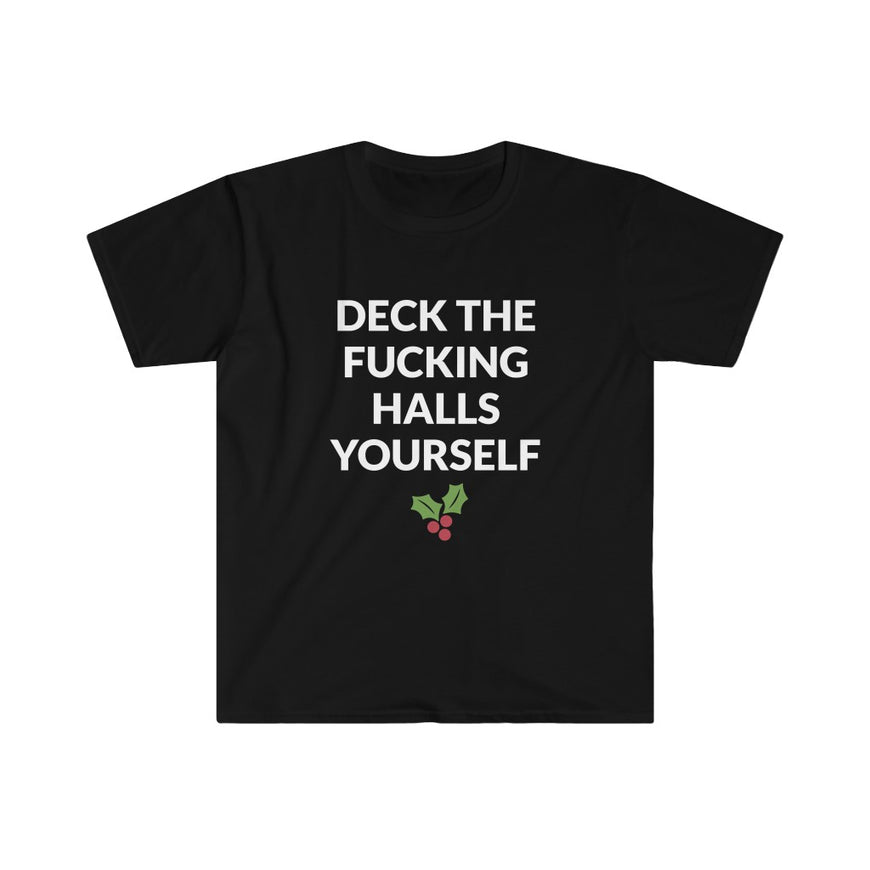 Deck The Halls Yourself T-Shirt