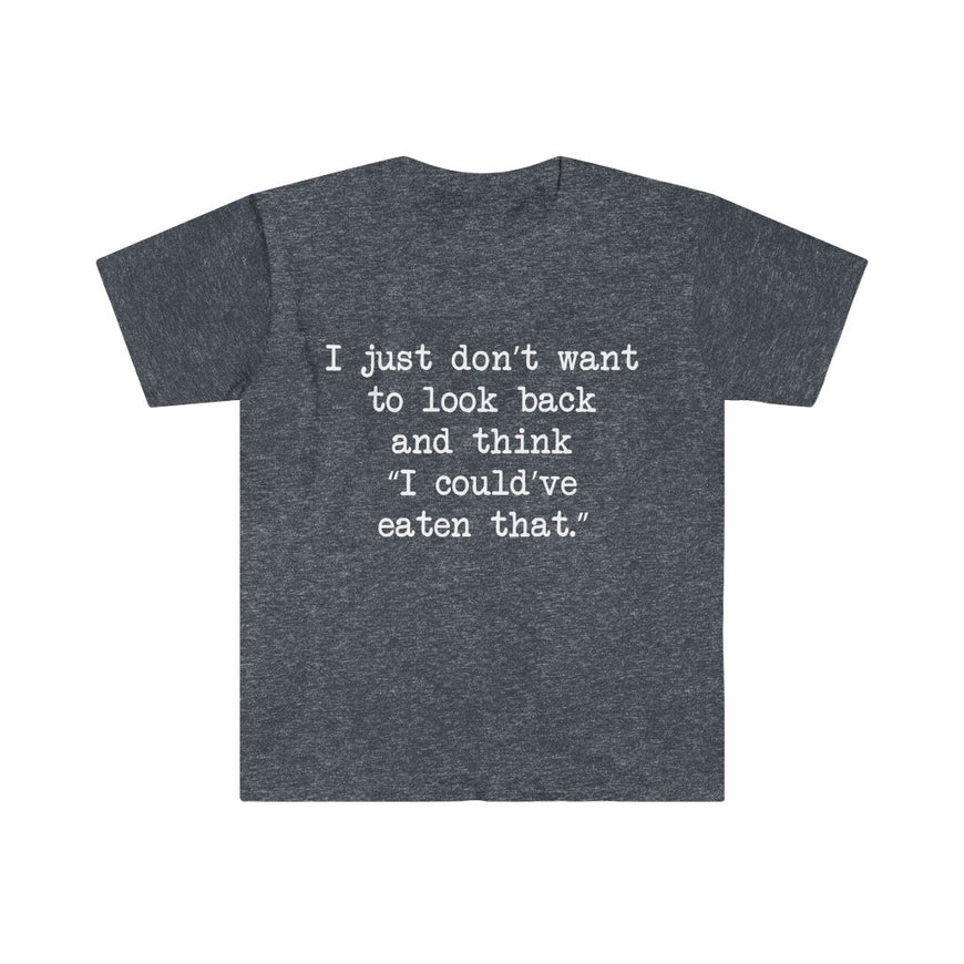 I Could've Eaten That T-Shirt