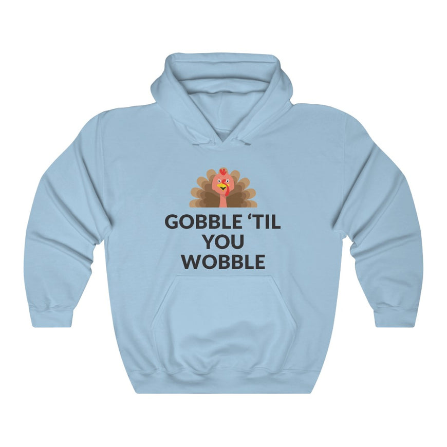 Gobble 'Til You Wobble Hooded Sweatshirt