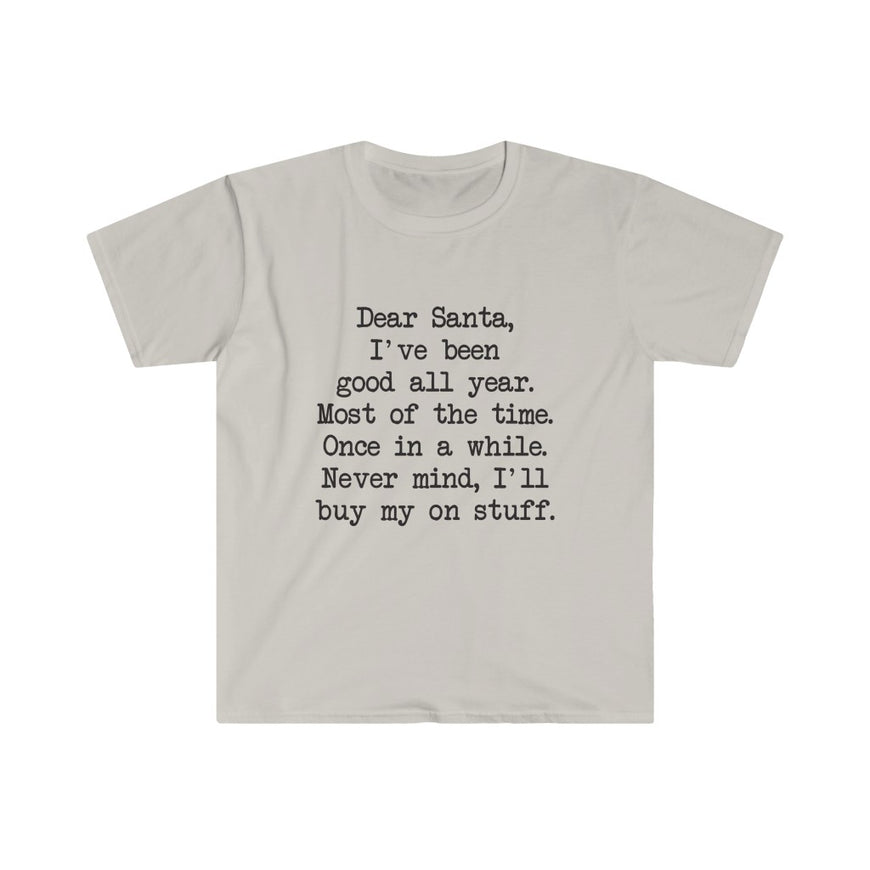 Dear Santa, I'll Buy My Own Stuff T-Shirt