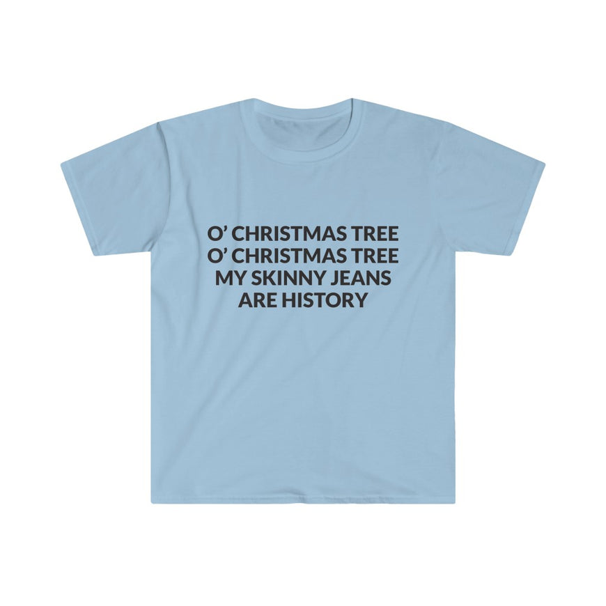 My Skinny Jeans Are History T-Shirt