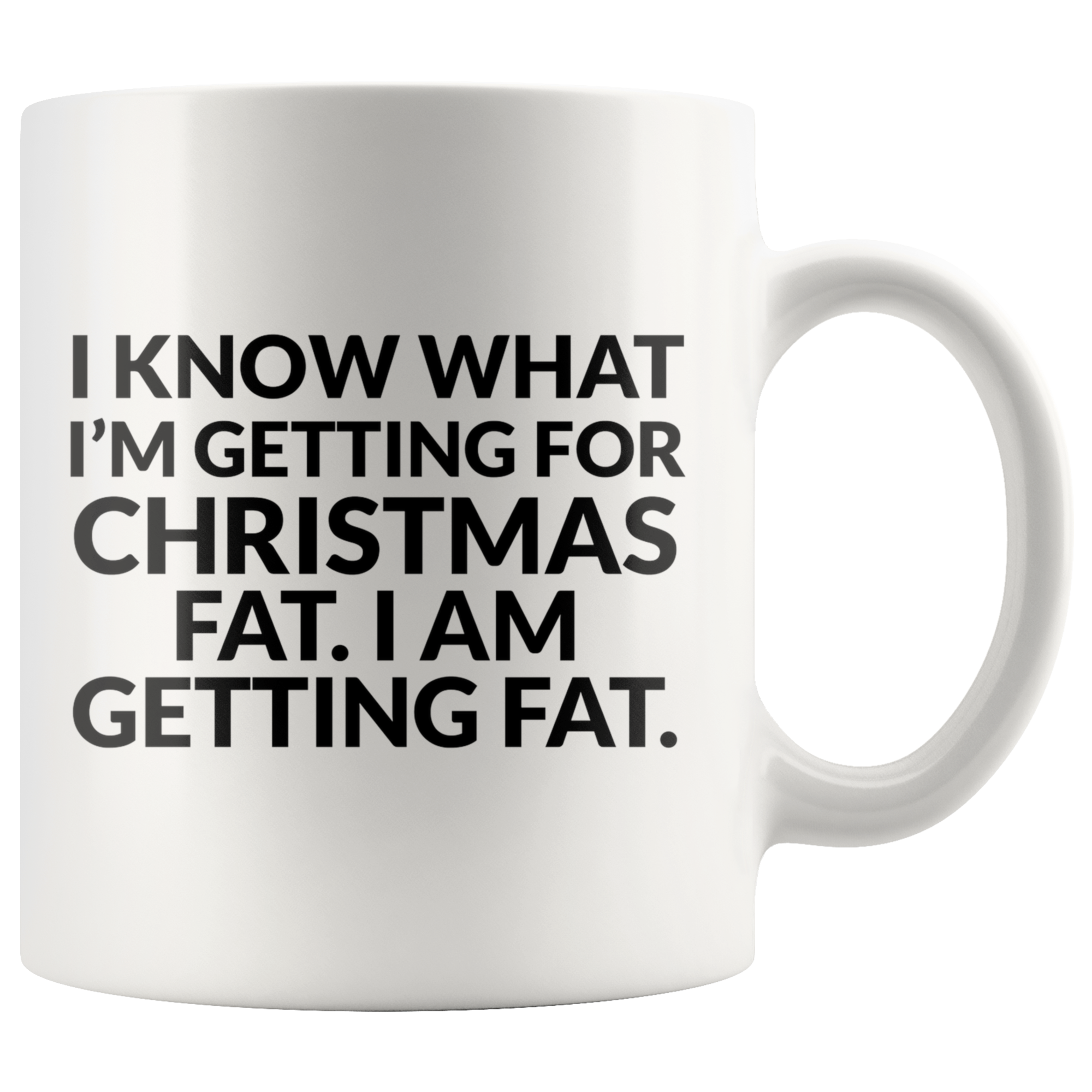 Im Getting Fat For Christmas Coffee Mug