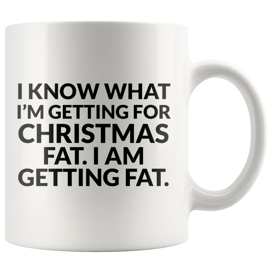 Im Getting Fat For Christmas Coffee Mug