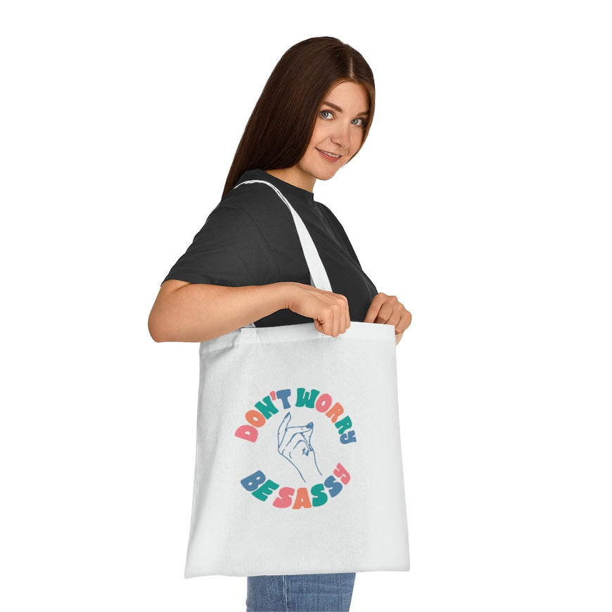 Don't Worry Be Sassy Tote Bag