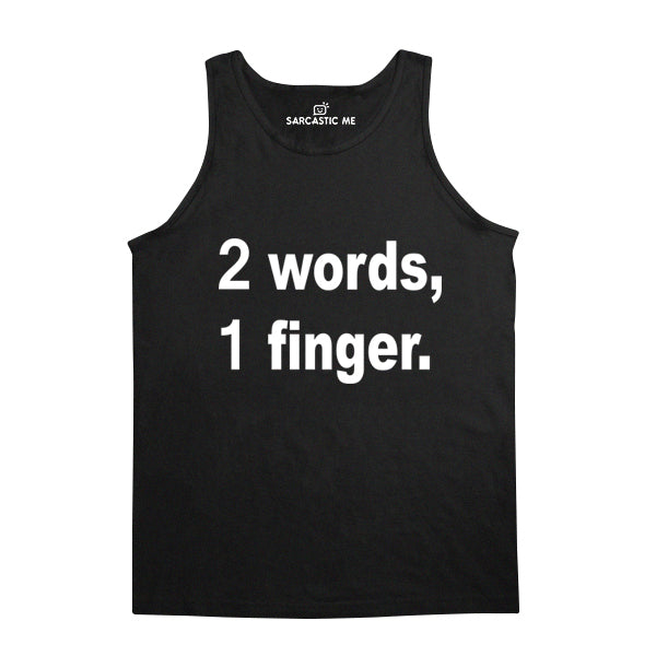 2 Words, 1 Finger Black Unisex Tank Top | Sarcastic Me