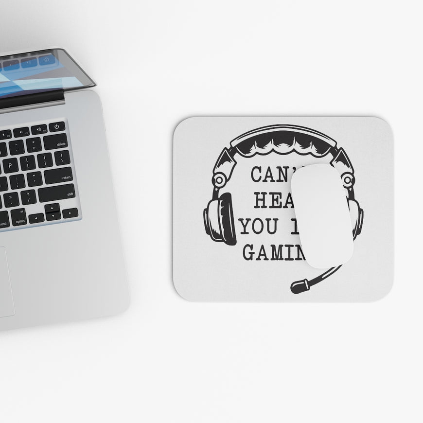 Can't Hear You I'm Gaming Mouse Pad