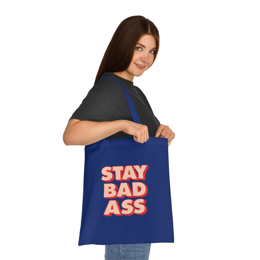 Stay Bad Ass Tote Bag