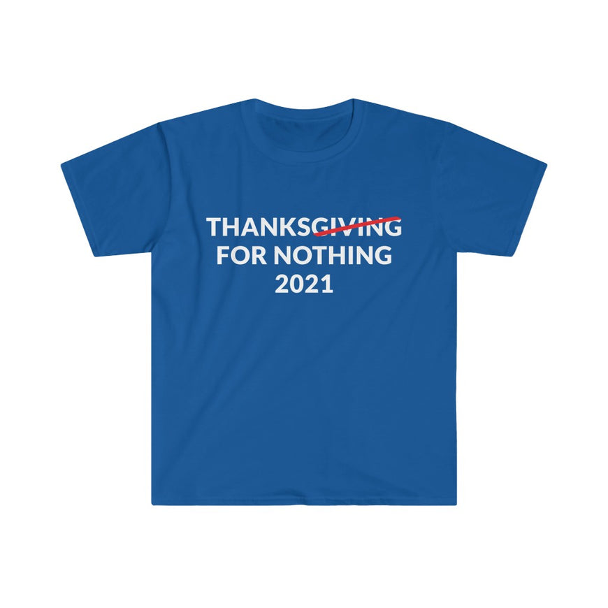 Thanks For Nothing T-Shirt