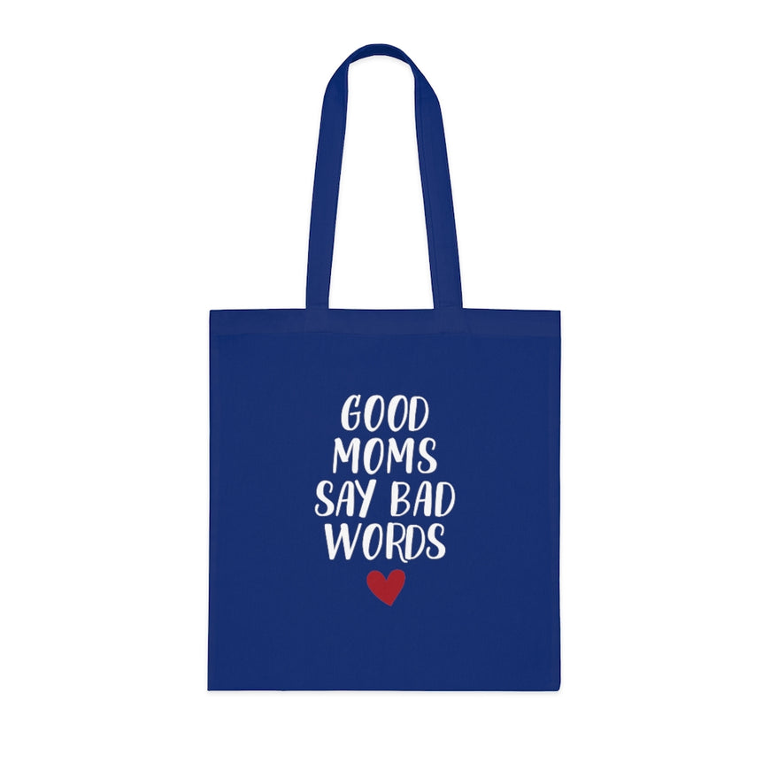 Good Moms Say Bad Words Tote Bag