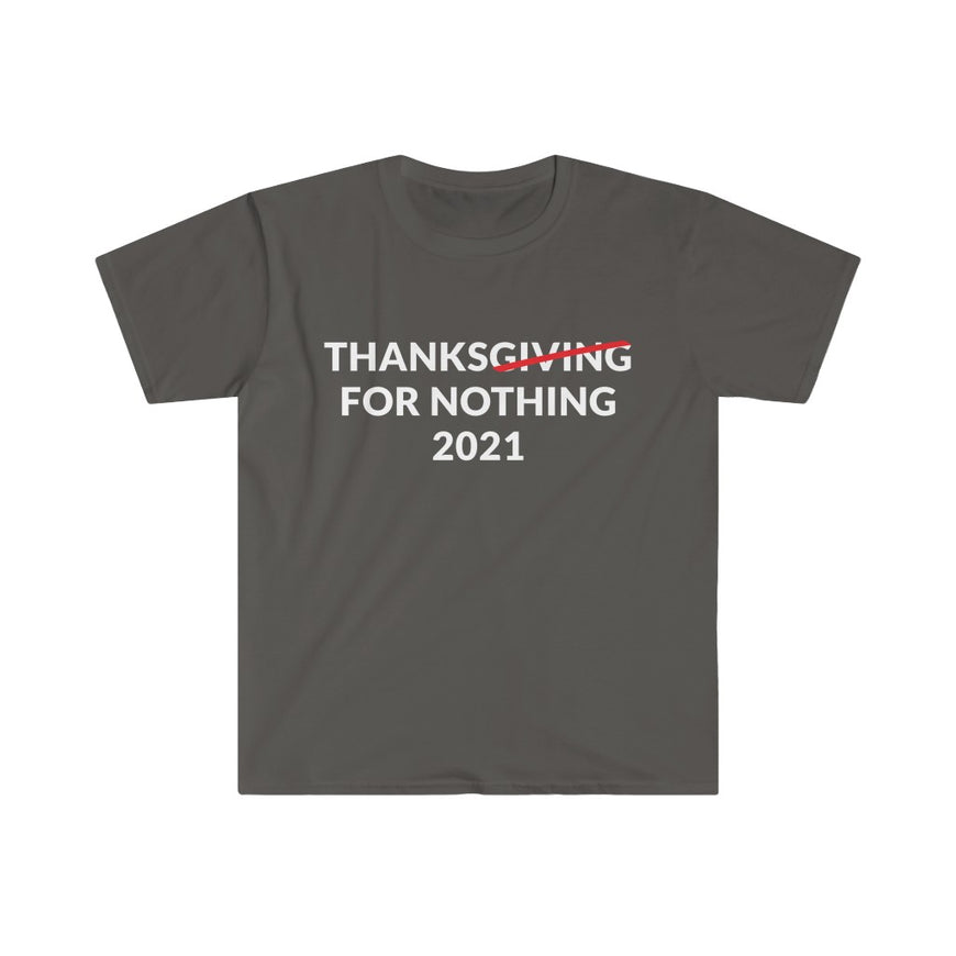 Thanks For Nothing T-Shirt