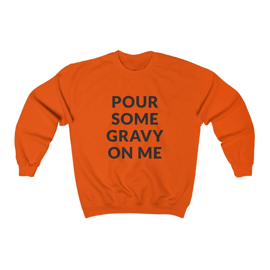 Pour Some Gravy Crewneck Sweatshirt