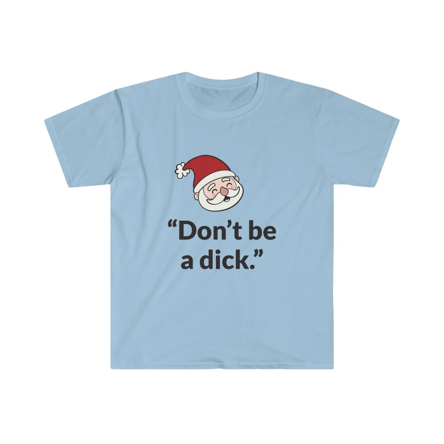 Don't Be A D*ck T-Shirt