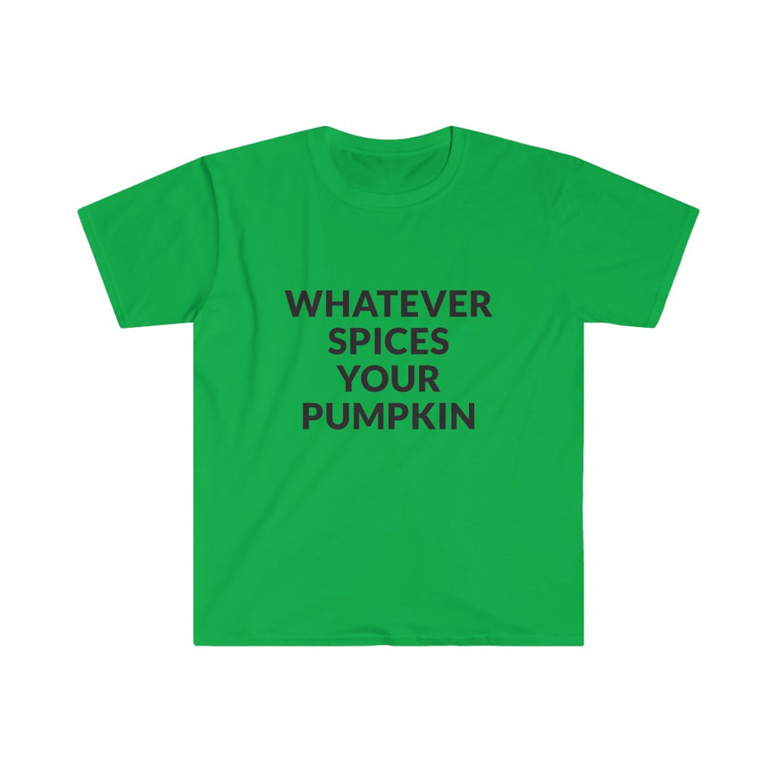 Whatever Spices Your Pumpkin T-Shirt