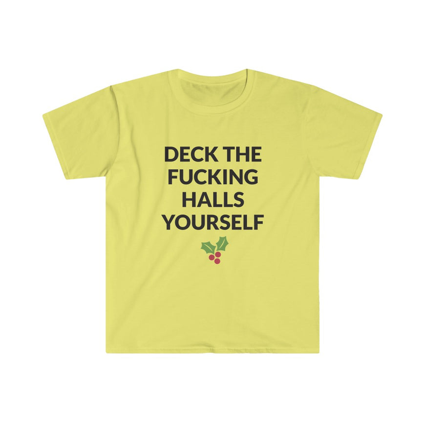 Deck The Halls Yourself T-Shirt