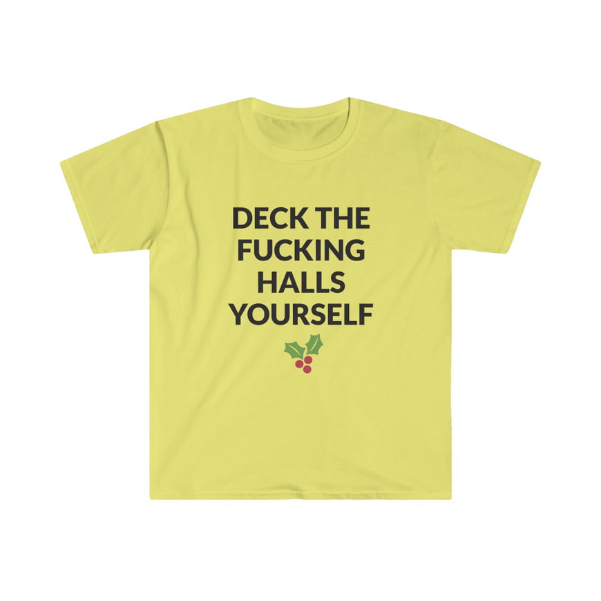 Deck The Halls Yourself T-Shirt