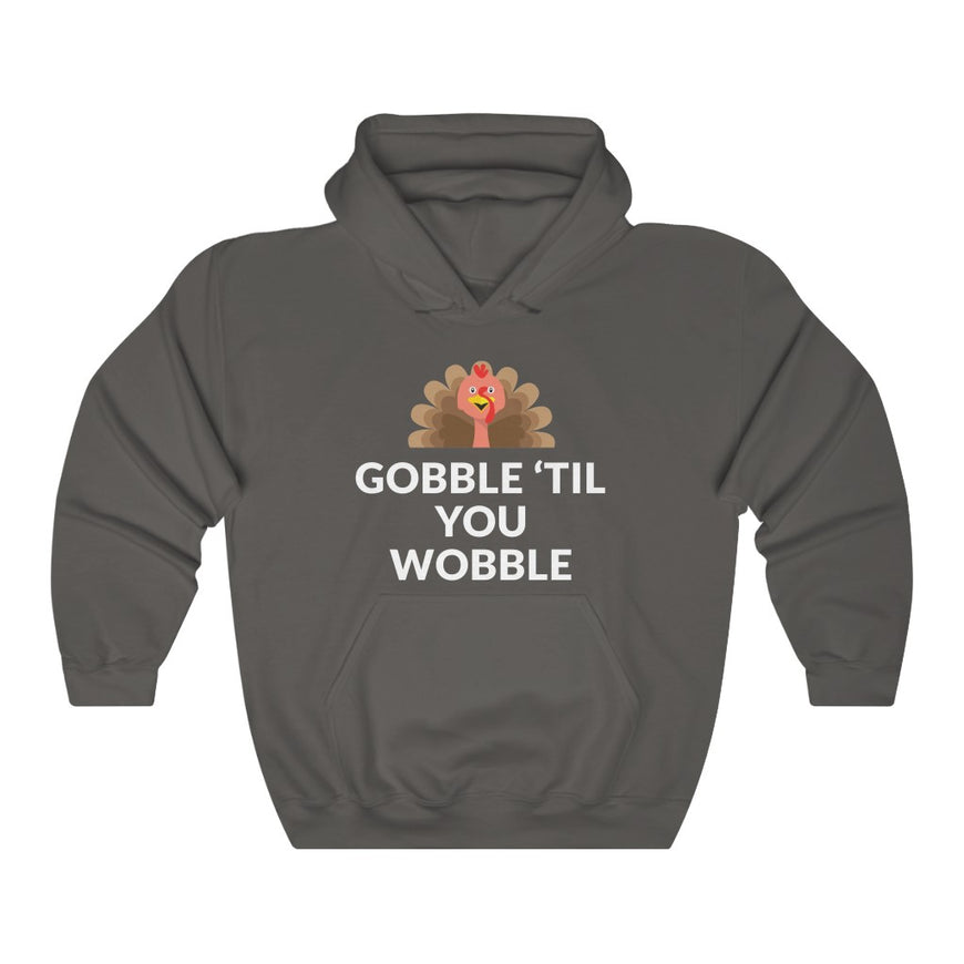 Gobble 'Til You Wobble Hooded Sweatshirt