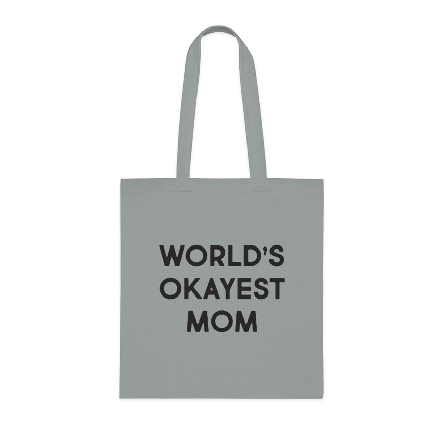 World's Okayest Mom Tote Bag