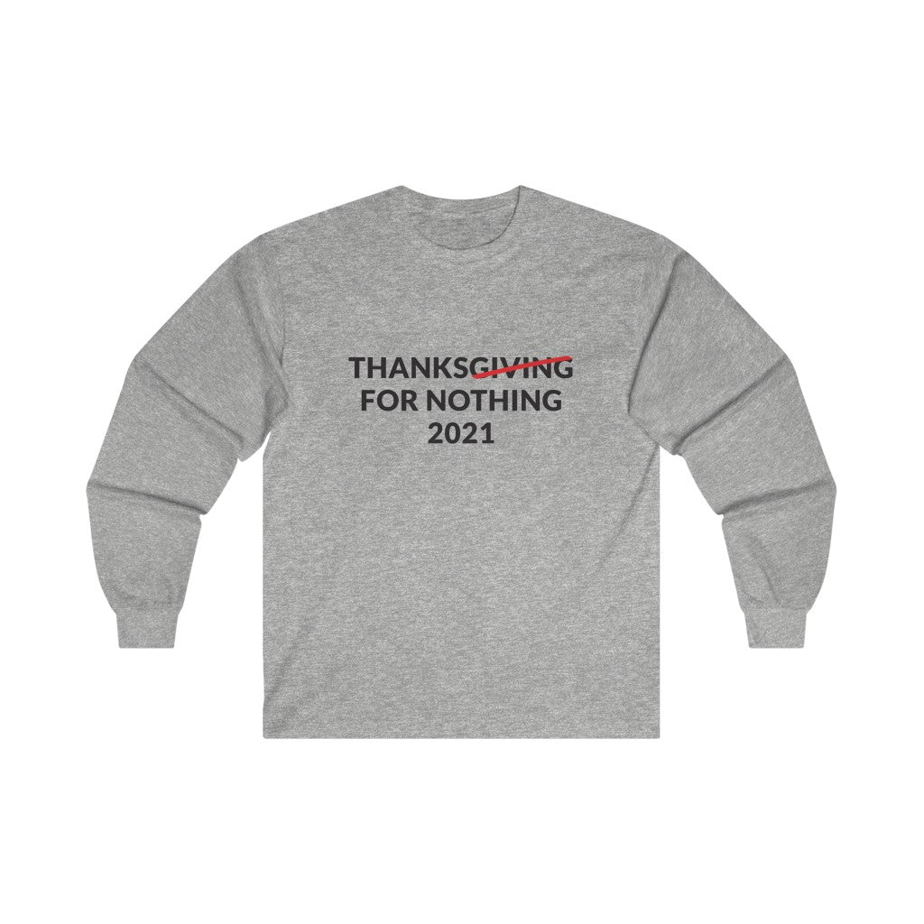 Thanks For Nothing Long Sleeve Tee
