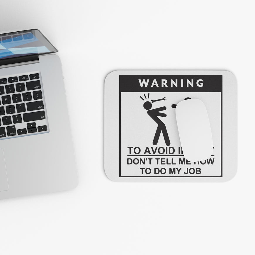 Don't Tell Me How To Do My Job Workplace Mouse Pad