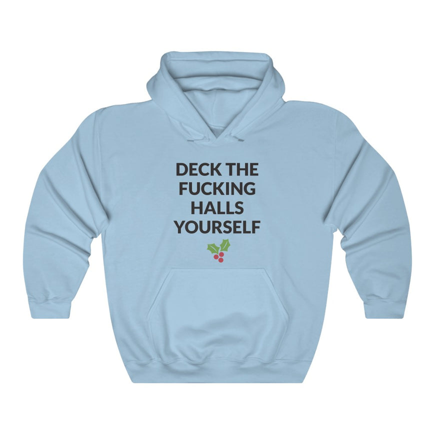 Deck The Halls Yourself Hooded Sweatshirt