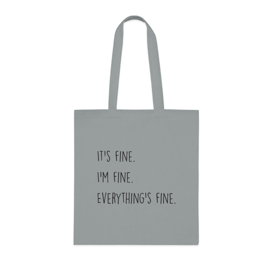 Everything Is Fine Tote Bag