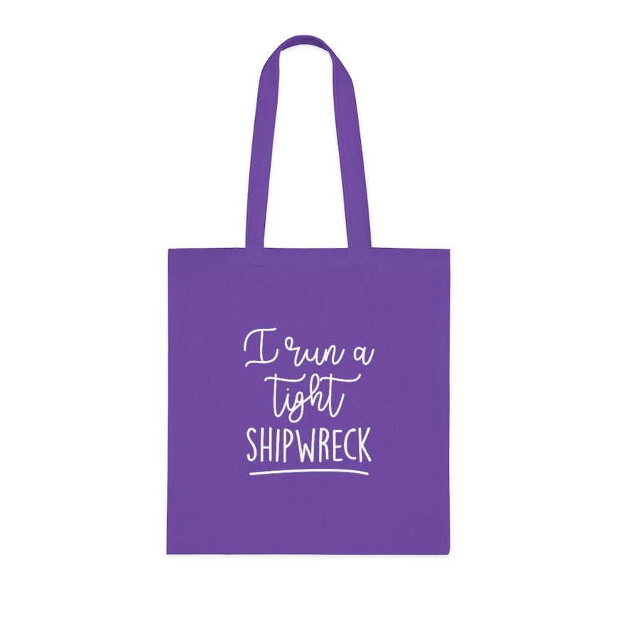 I Run A Tight Shipwreck Tote Bag