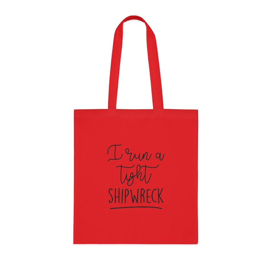 I Run A Tight Shipwreck Tote Bag