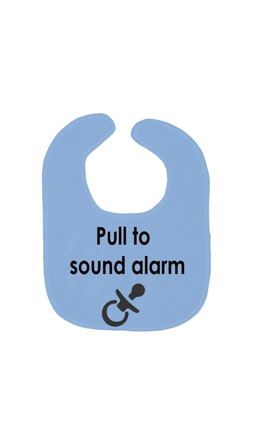 Pull To Sound Alarm Baby Bib | Sarcastic ME