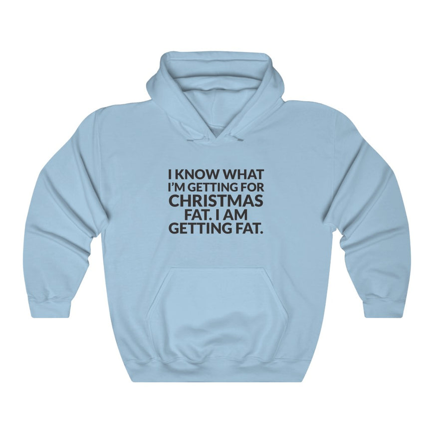 Im Getting FAT Hooded Sweatshirt