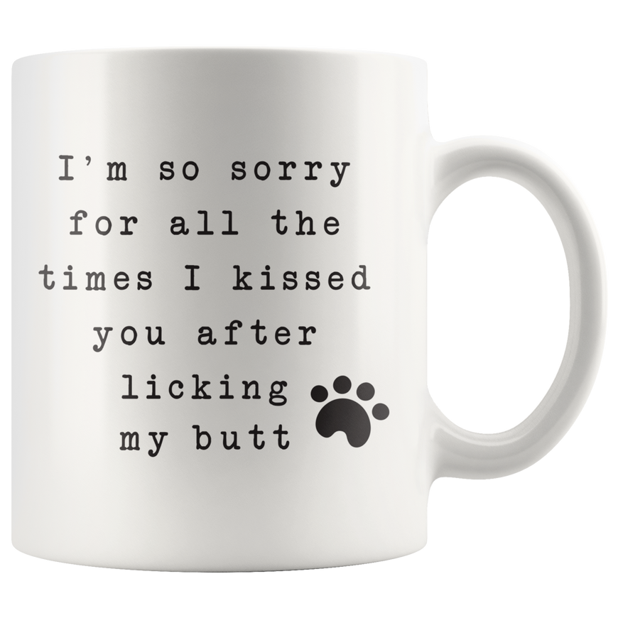 I'm Sorry For All The Times Coffee Mug