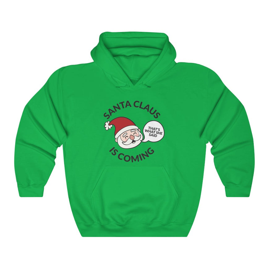 Santa Clause Is Coming Hooded Sweatshirt