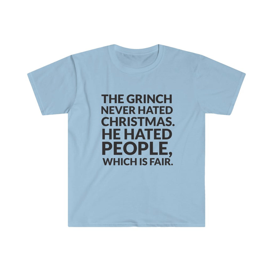 The Grinch Never Hated Christmas T-Shirt