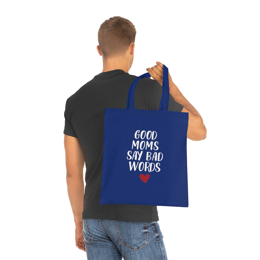 Good Moms Say Bad Words Tote Bag