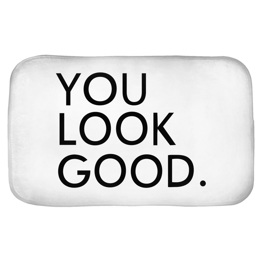 You Look Good. Bath Mats