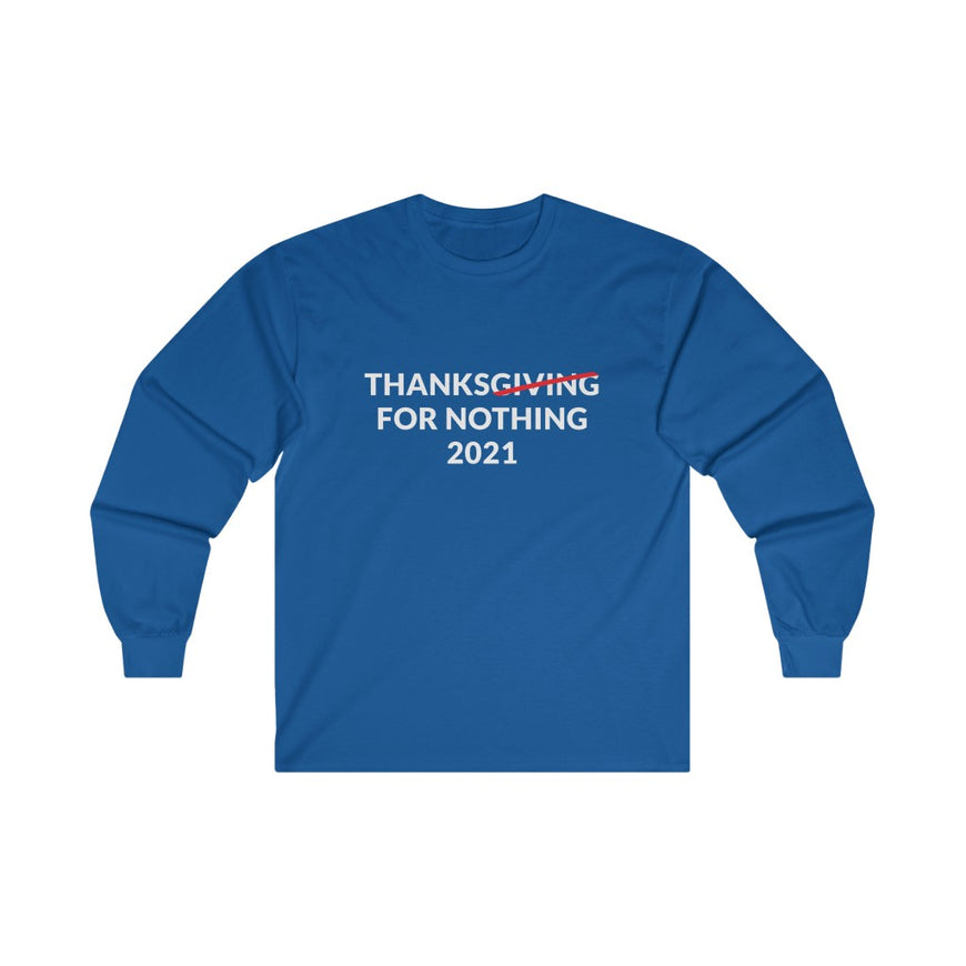Thanks For Nothing Long Sleeve Tee