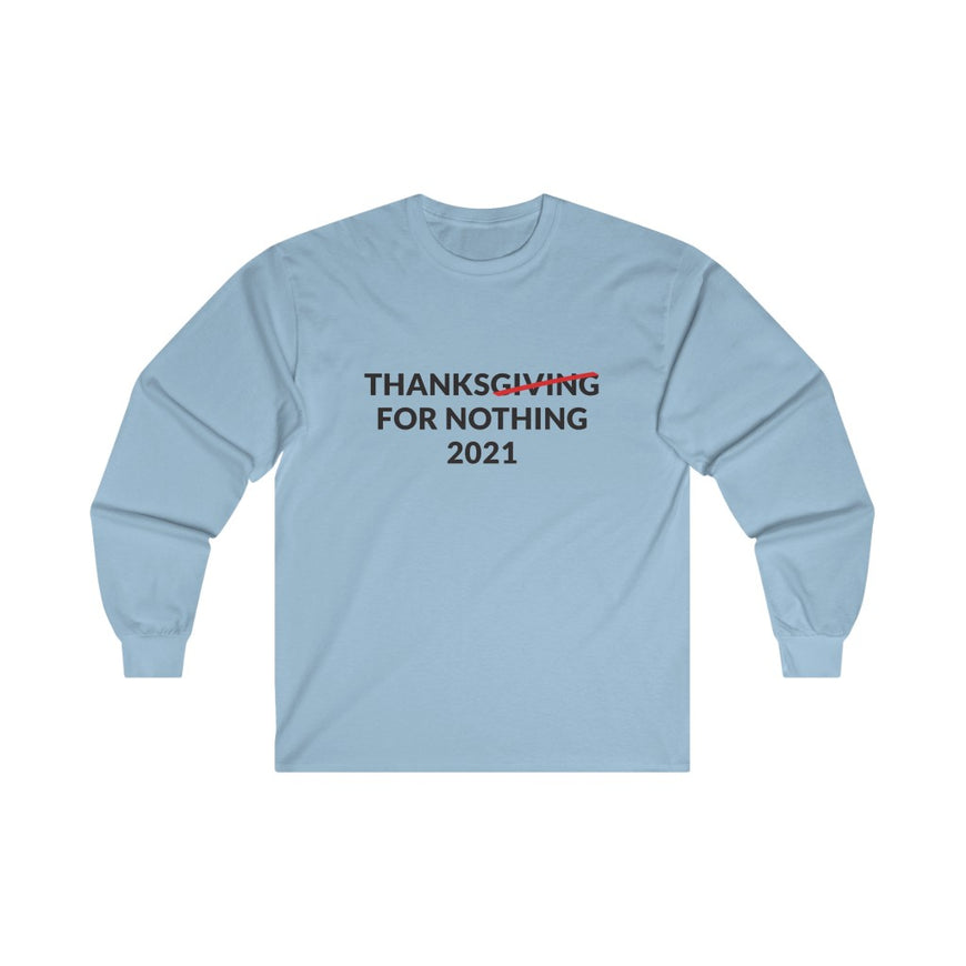 Thanks For Nothing Long Sleeve Tee