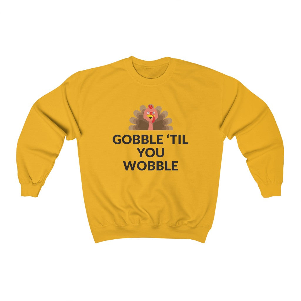 Gobble 'Til You Wobble Crewneck Sweatshirt