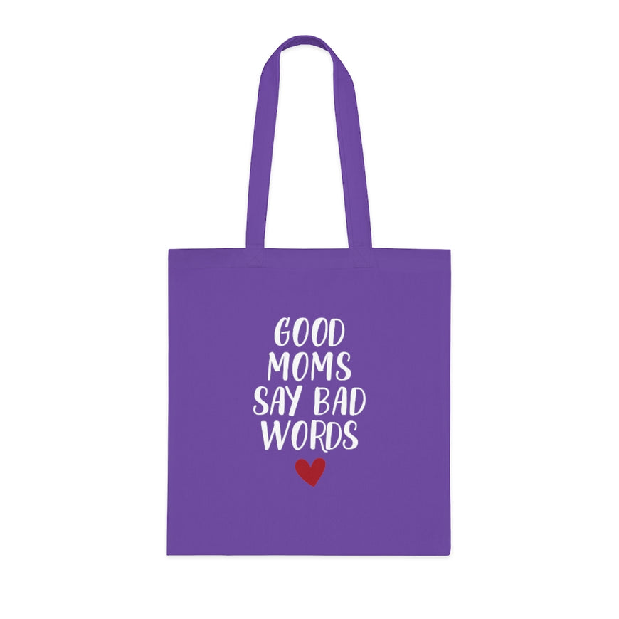 Good Moms Say Bad Words Tote Bag