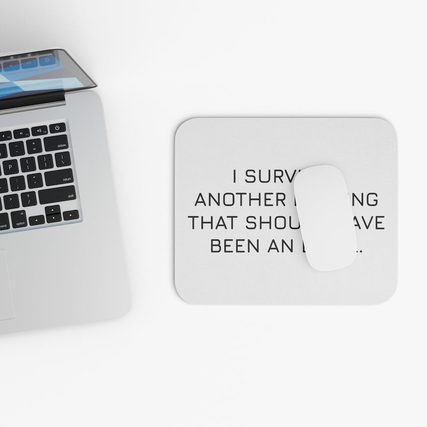 I Survived Another Meeting Workplace Mouse Pad