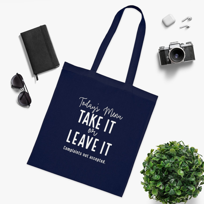 Take It Or Leave It Tote Bag