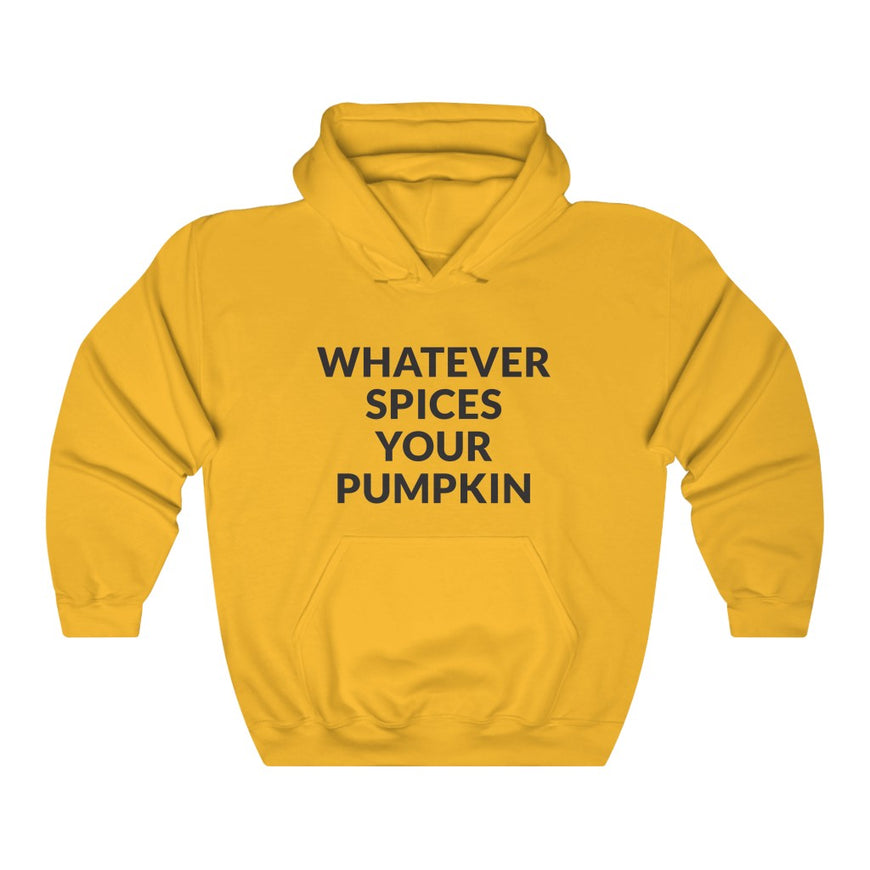Whatever Spices Your Pumpkin Hooded Sweatshirt