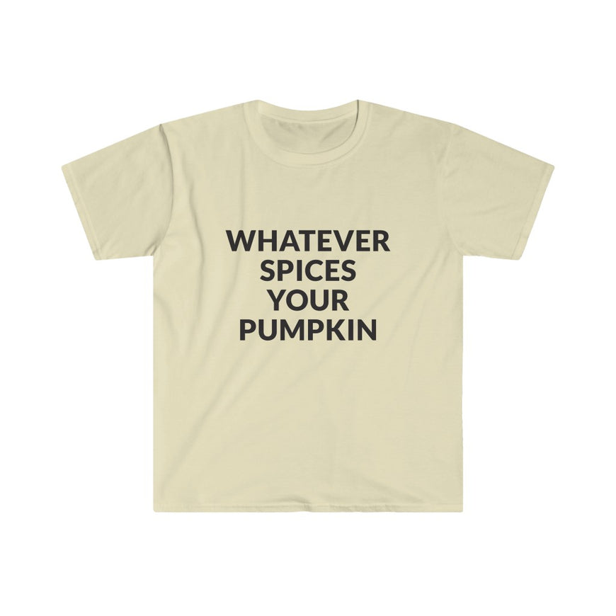 Whatever Spices Your Pumpkin T-Shirt
