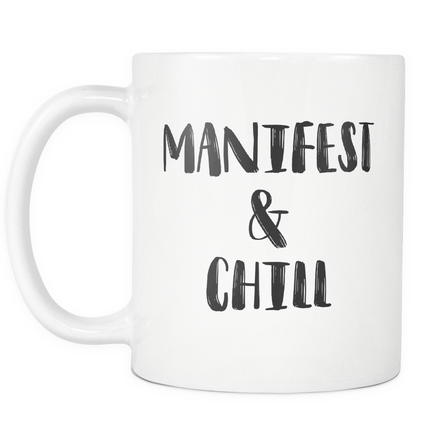 Manifest & Chill Mug