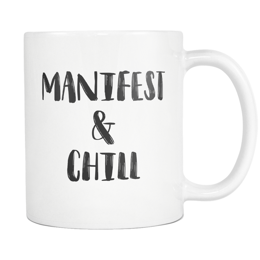 Manifest & Chill Mug