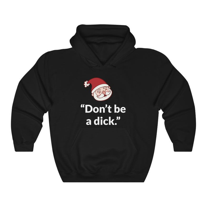 Dont Be A D*ck Hooded Sweatshirt