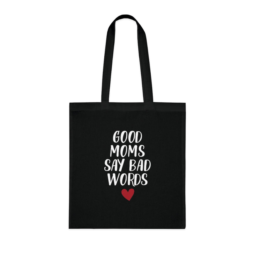 Good Moms Say Bad Words Tote Bag