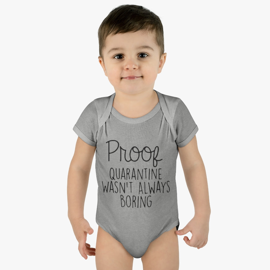 Quarantine Wasn't Boring Infant Onesie