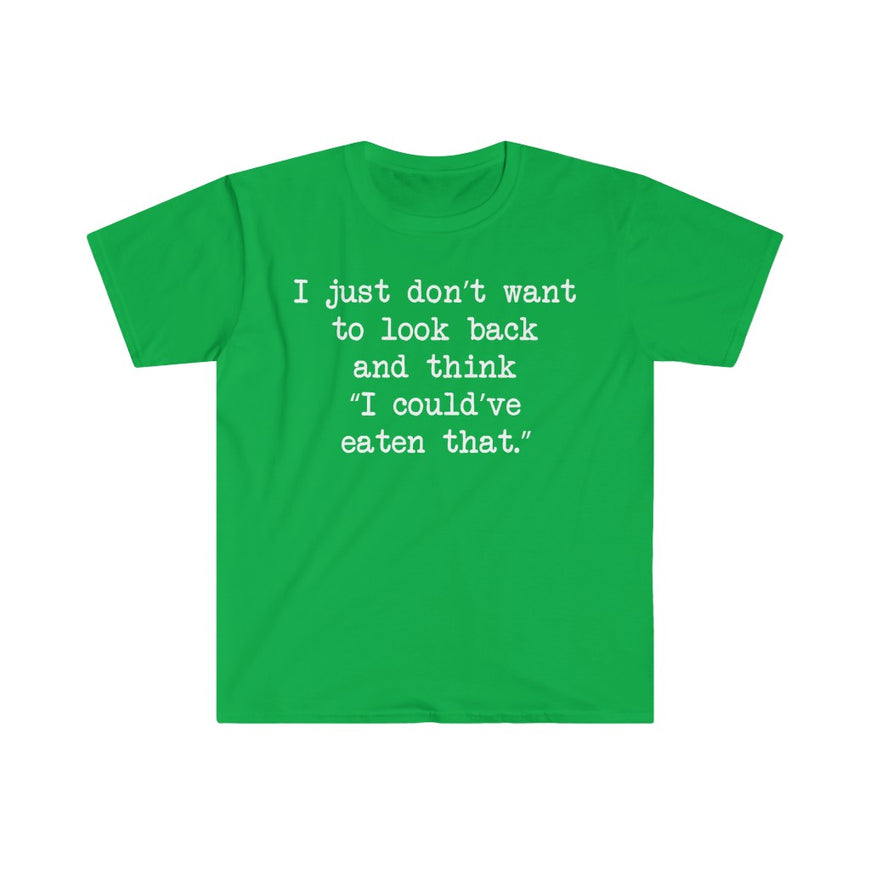 I Could've Eaten That T-Shirt