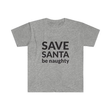 SAVE SANTA Be Naughty T-Shirt